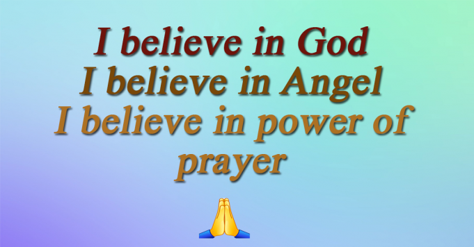 I believe in God