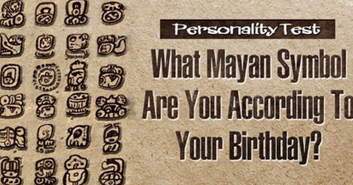 what-mayan-symbol-are-you-according-to-your-birthday
