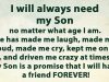 I will always need my Son, no matter what age I am