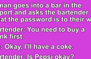 A man goes into a bar in the airport and asks the bartender the wifi password