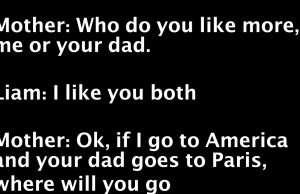 Liam and his mother joke