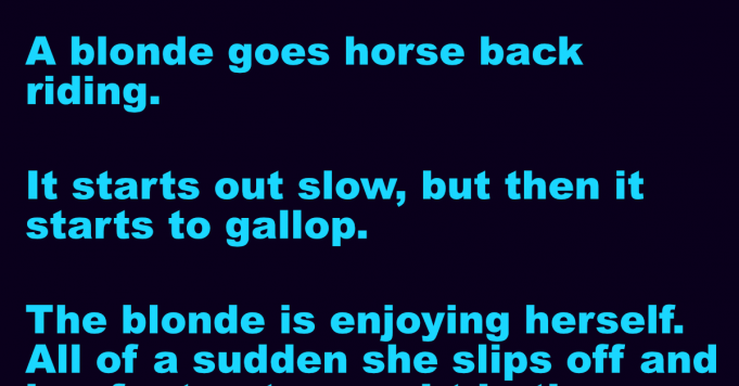 A blonde goes horse back riding
