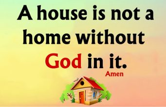 A house is not a home without God in it