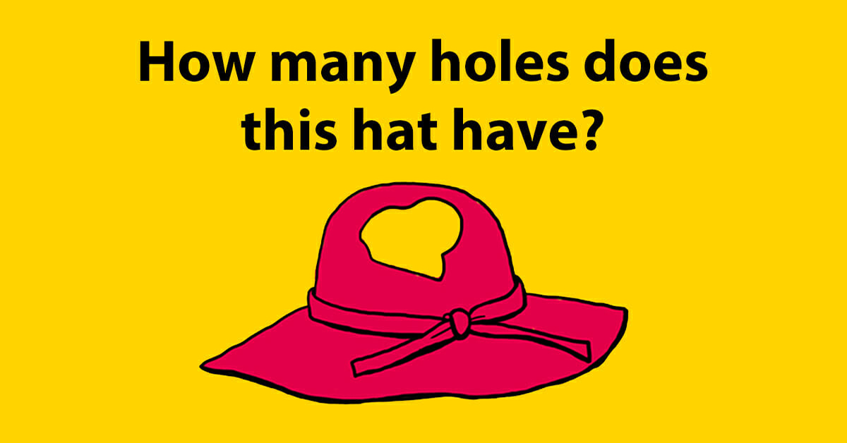 Only 1 in 7 adults finds the correct answer How many holes does the