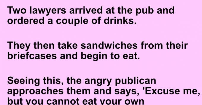 Two lawyers arrived at the pub and ordered a couple of drinks.