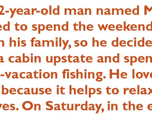 A 72-Year-Old Man Goes Fishing