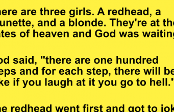 A redhead, a brunette, and a blonde go to Heaven.