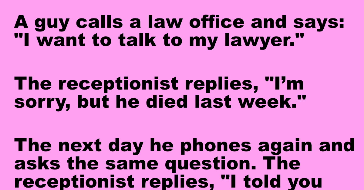A guy calls a law office and says the same thing