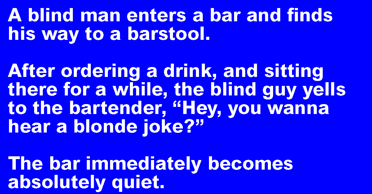 A blind man enters a bar and find his way to a barstool