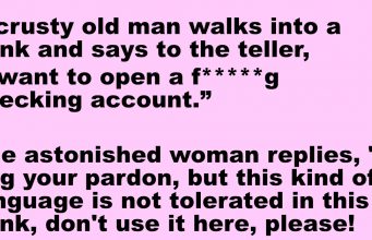 A crusty old man wanted to open a checking account