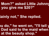 Little Johnny asked his mother to give him $20