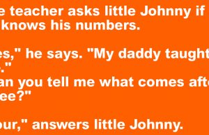The teacher asks little Johnny if he knows his numbers.