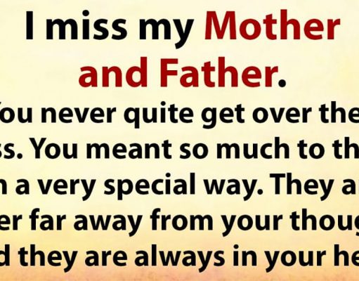 I miss my Mother and Father