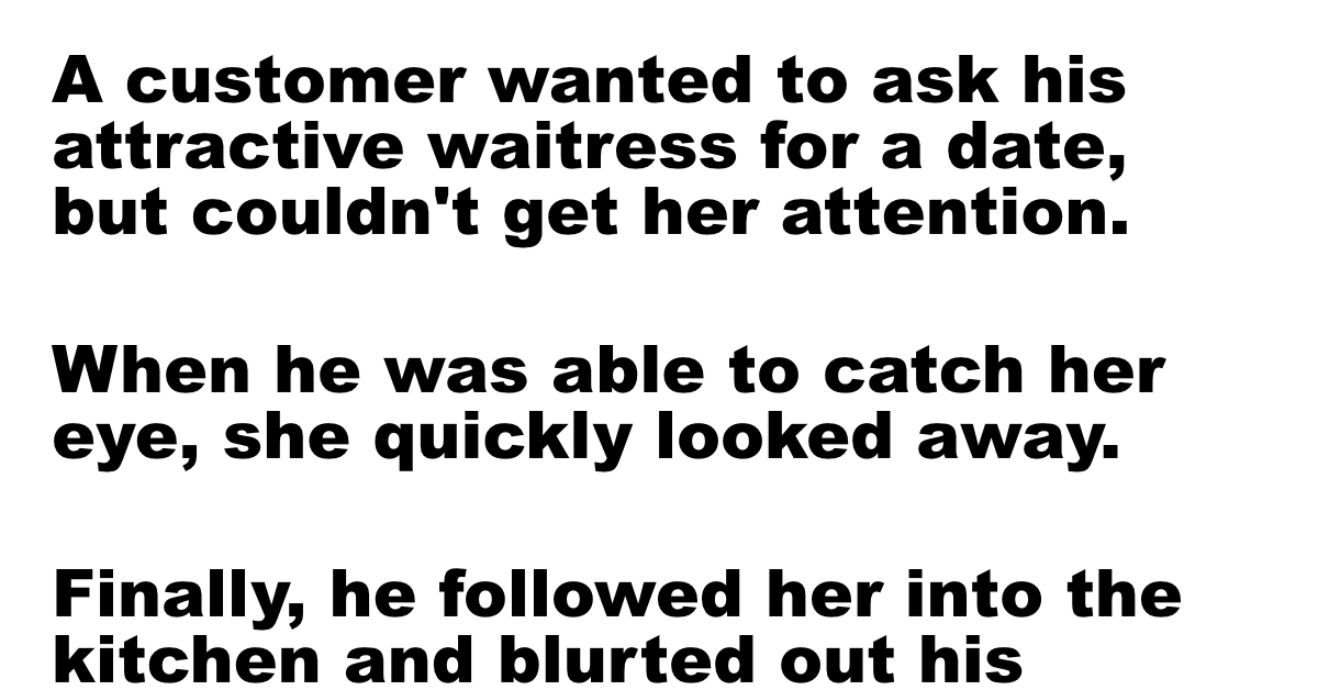 A customer wanted to ask his attractive waitress for a date