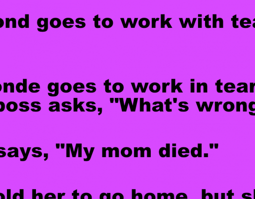 A Blond goes to work with tearful eyes