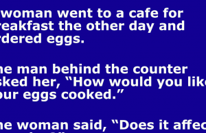 A woman went to a cafe and ordered eggs.