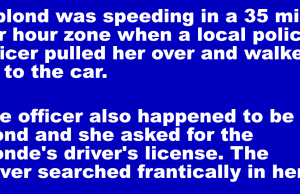 A blond was speeding in a 35-mile-per-hour zone