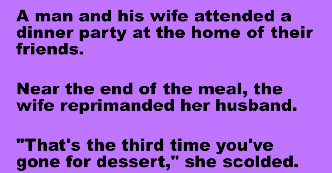 A man and his wife attended a dinner party