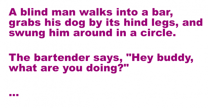 A blind man walks into a bar