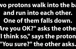 Two protons run into each other.