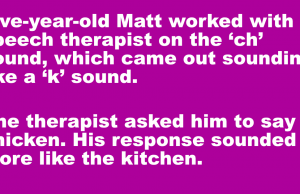 L.Matt have a problem with “ch” sound.