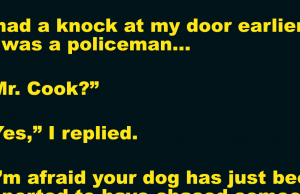I had a knock at my door earlier, it was a policeman