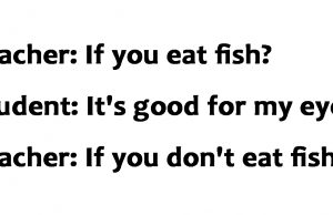 Eat fish or don’t eat fish.
