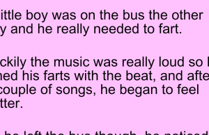 A Little Boy was on the bus. He needed to fart.