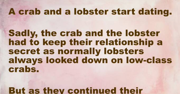 Funny: A crab and a lobster start dating.