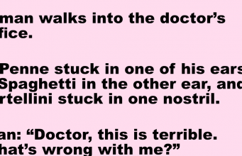 A man enters the doctor’s office with a penne in one of his ears.