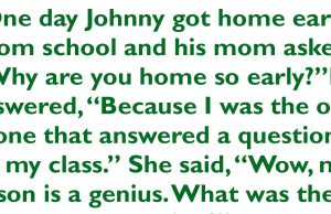 Johnny got home early from school one day.