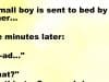 A small boy is sent to bed by his father…