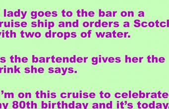 A lady orders a Scotch with two drops of water.