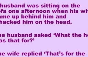 A wife whacked her husband on the head.