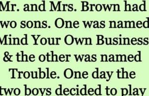 Mr. and Mrs. Brown had two sons.