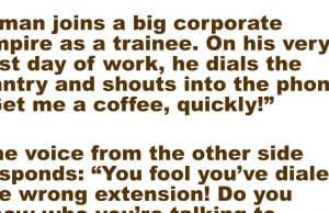 A trainee dials the pantry and shouts into the phone