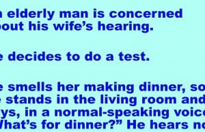 An elderly man tests his wife’s hearing