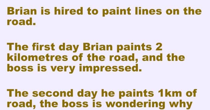 Brian is hired to paint lines on the road