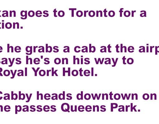 A Texan goes to Toronto for a vacation.