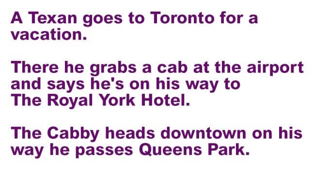 A Texan goes to Toronto for a vacation.