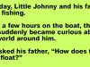 Little Johnny and his father went fishing.