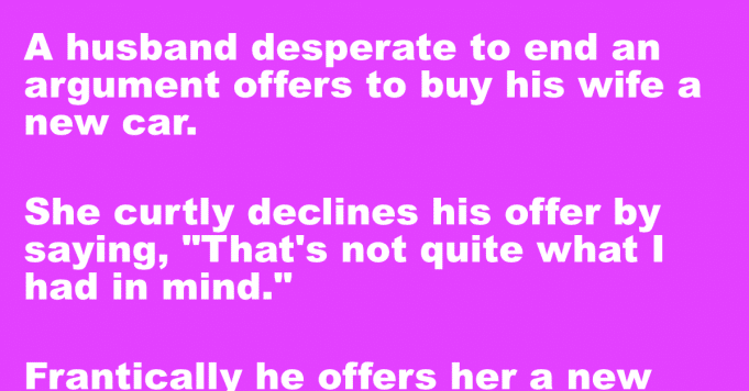 A husband offers to buy his wife a new car