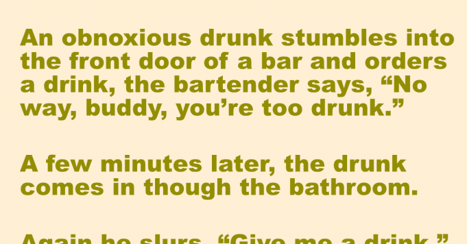 An drunk man stumbles into a bar and orders a drink.