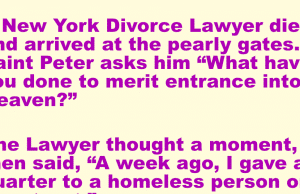 A lawyer died and arrived at the pearly gates