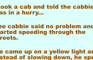 I took a cab and told the cabbie I was in a hurry