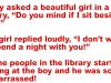 A boy asked a beautiful girl in a library