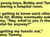 Two young boys, Bobby and Tommy, are sharing a hospital room.