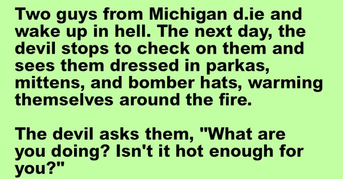 Two guys from Michigan wake up in hell.