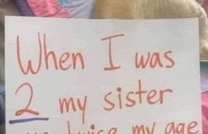 How old is my sister?